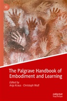 Anja Kraus, Wulf, Christoph Wulf - The Palgrave Handbook of Embodiment and Learning