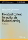 Matthew Guzdial, Sam Snodgrass, Adam Summerville, Adam J. Summerville - Procedural Content Generation via Machine Learning