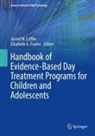 A Frazier, Elisabeth A. Frazier, Jarrod M. Leffler, Jarrod M Leffler - Handbook of Evidence-Based Day Treatment Programs for Children and Adolescents