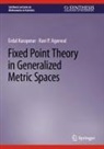 Ravi P Agarwal, Ravi P. Agarwal, Erdal Karapinar - Fixed Point Theory in Generalized Metric Spaces