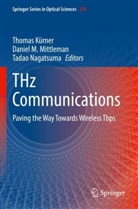 Thomas Kürner, Daniel M Mittleman, Daniel M. Mittleman, Tadao Nagatsuma - THz Communications