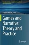 Barbaros Bostan - Games and Narrative: Theory and Practice