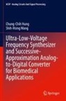Chung-Chih Hung, Shih-Hsing Wang - Ultra-Low-Voltage Frequency Synthesizer and Successive-Approximation Analog-to-Digital Converter for Biomedical Applications