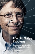 Tim Schwab - The Bill Gates Problem