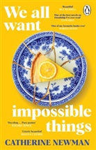 Catherine Newman, Newman Catherine - We All Want Impossible Things