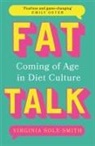 Virginia Sole-Smith - Fat Talk