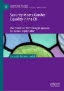 Lucrecia Rubio Grundell - Security Meets Gender Equality in the EU The Politics of Trafficking in Women for Sexual Exploitation