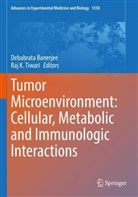 Debabrata Banerjee, K Tiwari, Raj K. Tiwari - Tumor Microenvironment: Cellular, Metabolic and Immunologic Interactions