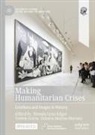 Justin Davis, Robert Reese, Brenda Lynn Edgar, Valérie Gorin, Dolores Martín-Moruno - Making Humanitarian Crises