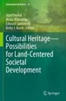 Betty J. Harris, Józef Hernik, Edward Sankowski, Edward Sankowski et al, Maria Walczycka - Cultural Heritage-Possibilities for Land-Centered Societal Development