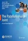 João Espregueira-Mendes, João Espregueira-Mendes et al, Alberto Gobbi, Jason L. Koh, Ryosuke Kuroda - The Patellofemoral Joint