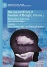 Marc Jonathan Blitz, Jan Christoph Bublitz, Christoph Bublitz, Marc Jonathan Blitz - The Law and Ethics of Freedom of Thought, Volume 1