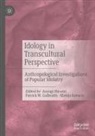 Patrick W. Galbraith, Aoyagi Hiroshi, Mateja Kovacic, Patrick W Galbraith - Idology in Transcultural Perspective