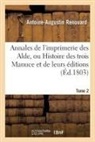 Antoine-Augustin Renouard, Renouard-A-A - Annales de l imprimerie des alde,