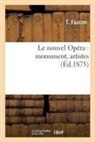 T. Faucon, Faucon-T - Le nouvel opera: monument, artistes