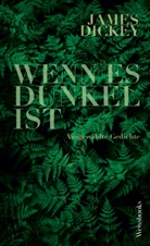 James Dickey, Joshua Mehigan - Wenn es dunkel ist