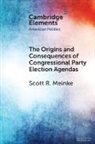 Scott R. Meinke, Scott R. (Bucknell University Meinke, Meinke Scott R. - Origins and Consequences of Congressional Party Election Agendas
