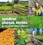Pascal Aspe - Sembrar abonos verdes : por una huerta sana y productiva