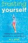 M. J. Ryan, M.J. Ryan - Trusting Yourself