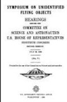 George P. Miller - SYMPOSIUM ON UNIDENTIFIED FLYING OBJECTS. HEARINGS BEFORE THE COMMITTEE ON SCIENCE AND ASTRONAUTICS, U.S. HOUSE OF REPRESENTATIVES NINETIETH CONGRESS SECOND SESSION JULY 29, 1968 [No. 7]