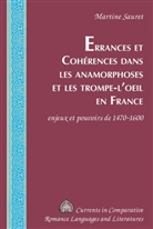 Martine Sauret, Tamara Alvarez-Detrell, G Paulson, Michael G. Paulson - Errances et Cohérences dans les anamorphoses et les trompe-l'oeil en France