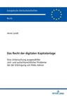 Arne Lordt - Das Recht der digitalen Kapitalanlage
