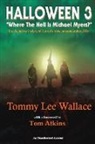 Tommy Lee Wallace - Halloween 3 - "Where the Hell is Michael Myers?" - A definitive history of horror's most misunderstood film