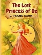 L. Frank Baum - The Lost Princess of Oz