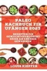 Louis Kieffer - Paleo Kachbuch fir Ufänger 2023