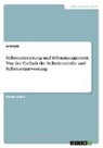 Anonym, Anonymous - Selbstoptimierung und Selbstmanagement. Von der Freiheit der Selbstkontrolle und Selbstverantwortung