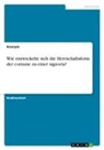 Anonym, Anonymous - Wie entwickelte sich die Herrschaftsform der comune zu einer signoria?