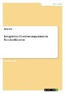 Anonym, Anonymous - Integriertes Prozessmanagement in Krankenhäusern