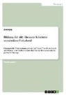 Anonym - Bildung für alle. Ein zum Scheitern verurteiltes Vorhaben?