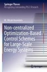 W Wicak Ananduta, W. Wicak Ananduta - Non-centralized Optimization-Based Control Schemes for Large-Scale Energy Systems