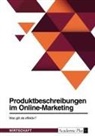 Anonym - Produktbeschreibungen im Online-Marketing. Was gilt als effektiv?