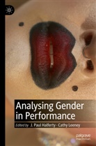 Paul Halferty, Cathy Leeney, J. Paul Halferty, Leeney, Cathy Leeney, J Paul Halferty - Analysing Gender in Performance