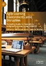 A Morley, Md Golam Jamil, Md Golam Jamil, Dawn A. Morley - Agile Learning Environments amid Disruption