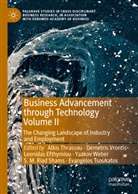 Leonidas Efthymiou, Leonidas Efthymiou et al, S. M. Riad Shams, Alkis Thrassou, Evangelos Tsoukatos, Demetris Vrontis... - Business Advancement through Technology Volume II