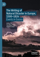 Chiari, Sophie Chiari, Sandhya Patel - The Writing of Natural Disaster in Europe, 1500-1826