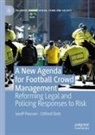 Geoff Pearson, Clifford Stott - A New Agenda For Football Crowd Management