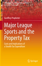 Geoffrey Propheter - Major League Sports and the Property Tax