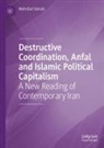 Mehrdad Vahabi - Destructive Coordination, Anfal and Islamic Political Capitalism