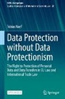 Tobias Naef - Data Protection without Data Protectionism