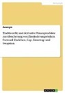 Anonym, Anonymous - Traditionelle und derivative Finanzprodukte zur Absicherung von Zinsänderungsrisiken. Forward Darlehen, Cap, Zinsswap und Swaption