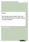 Anonym - Was machen meine Hände? Gutes und böses Handeln anhand von Selbstversuchen (3. Klasse Religion)