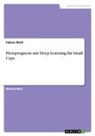 Fabian Weiß - Preisprognose mit Deep Learning für Small Caps