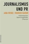 Markus Kaiser, Jana Wiske - Journalismus und PR