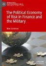 Marc Schelhase - The Political Economy of Risk in Finance and the Military