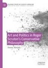 Ferenc Hörcher - Art and Politics in Roger Scruton's Conservative Philosophy