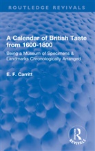 E. F. Carritt, Carritt E. F. - Calendar of British Taste From 16001800